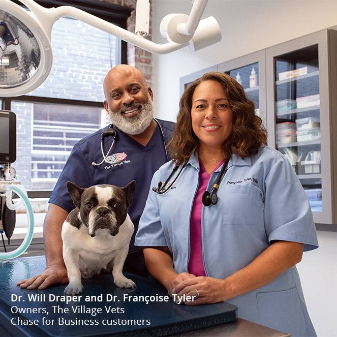 Dr. Will Draper and Dr. Françoise Tyler. Owners, The Village Vets. Chase for Business customers.
