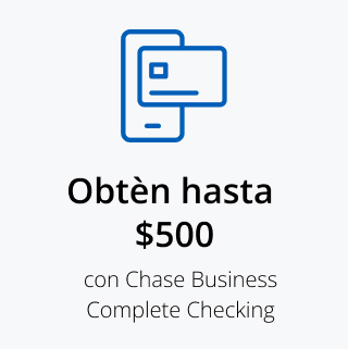 Obtén hasta $500 con Chase Business Complete Checking