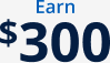 Earn $300