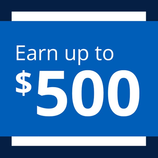 Earn up to $500; Open account